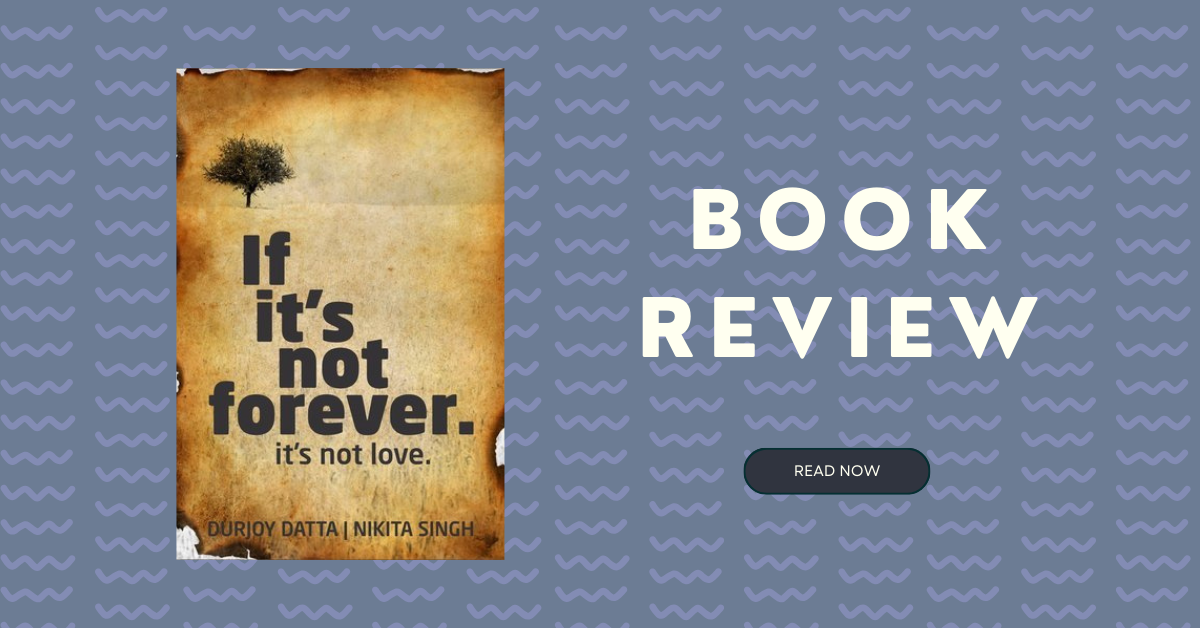 Book Review: If It’s Not Forever, It’s Not Love