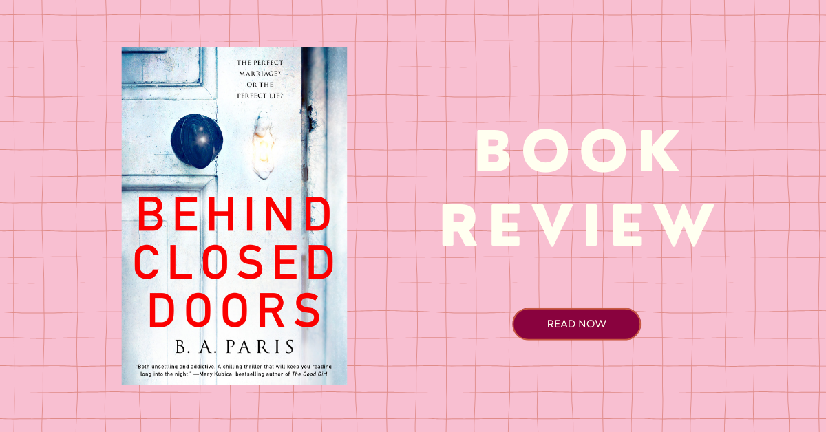 Book Review: Behind Closed Doors by B.A. Paris
